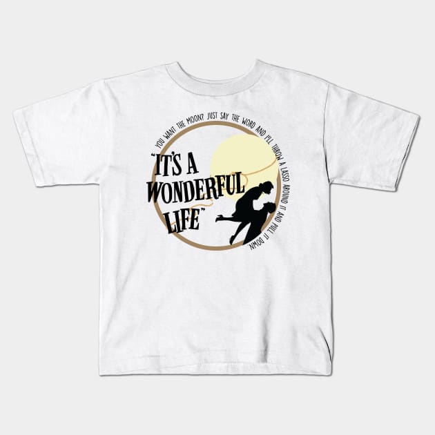 It's a Wonderful Life Kids T-Shirt by mariansar